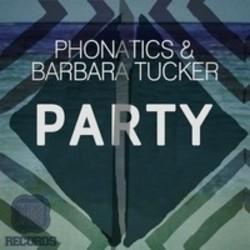 Listen online free Phonatics Party (Stonebridge Mix) (Feat. Barbara Tucker, Stonebridge), lyrics.