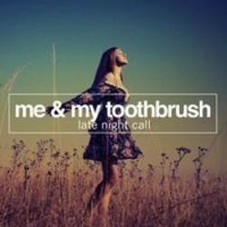 Listen online free Me & My Toothbrush Gold Member, lyrics.