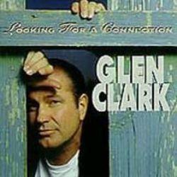 Listen online free Glen Clark Looking For A Connection, lyrics.
