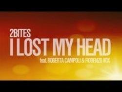 Listen online free 2Bites I Lost My Head (Feat. Roberta Campoli & Fiorenzo Vox), lyrics.