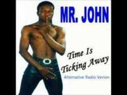 Listen online free Mr. John Time is Ticking Away (Alternative Radio Version), lyrics.