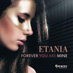 Listen online free Etania Forever you are mine (mankee remix edit), lyrics.