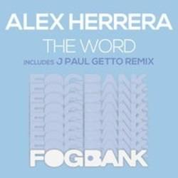 Listen online free Alex Herrera The Word (J Paul Getto Classic Mix), lyrics.