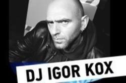 New and best Dj Igor Kox songs listen online free.