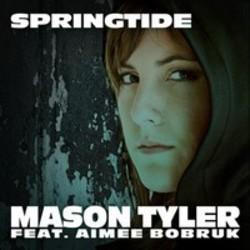 Listen online free Mason Tyler Springtide (Vocal Edit) (Feat. Aimee Bobruk), lyrics.