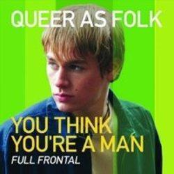 Listen online free Full Frontal You Think You're A Man, lyrics.