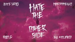 Listen online free Juice WRLD, Marshmello, Polo G & The Kid LAROI Hate The Other Side, lyrics.